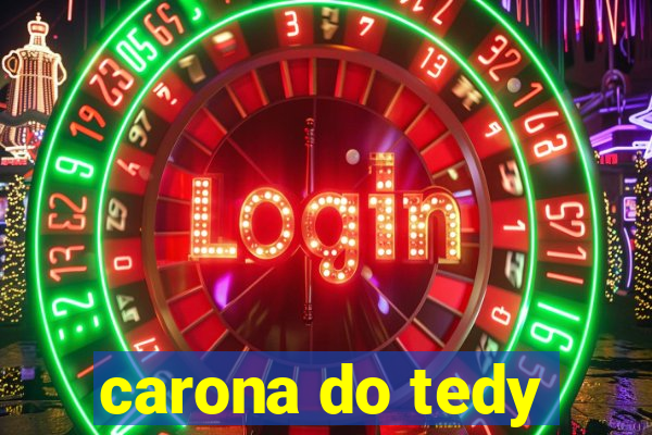 carona do tedy