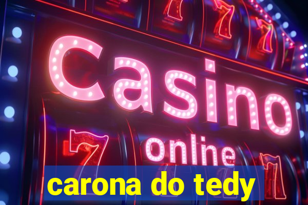 carona do tedy