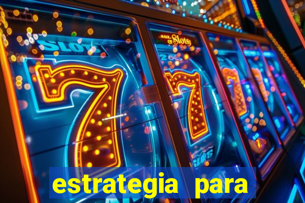 estrategia para jogar na roleta