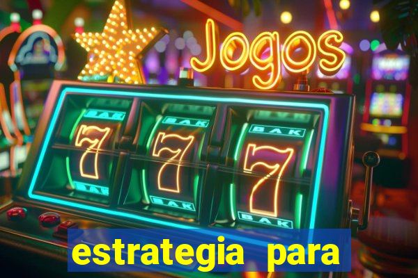 estrategia para jogar na roleta