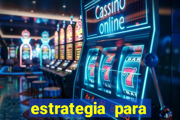 estrategia para jogar na roleta