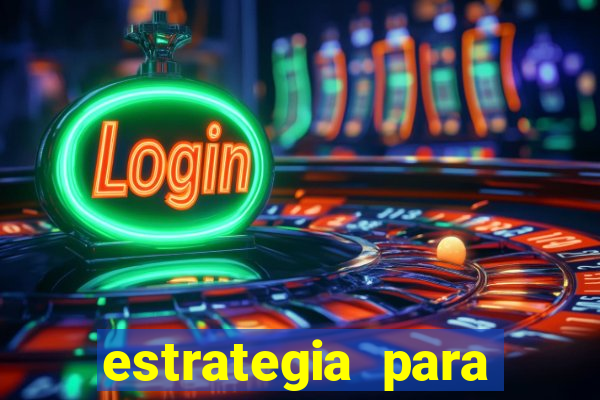 estrategia para jogar na roleta