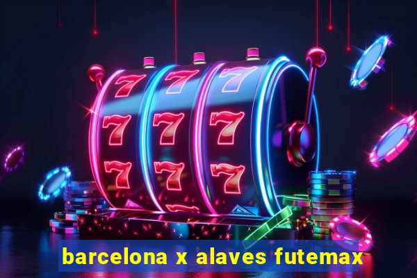 barcelona x alaves futemax