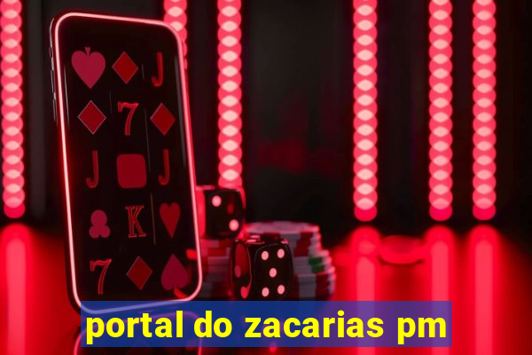 portal do zacarias pm