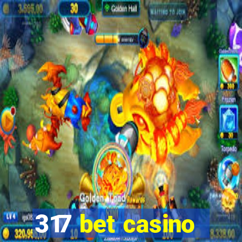 317 bet casino