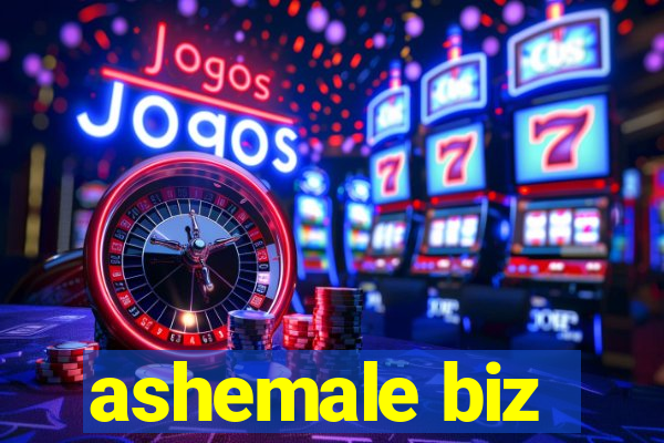 ashemale biz