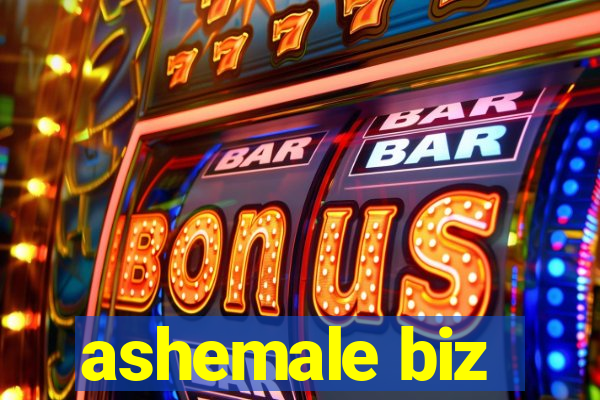 ashemale biz