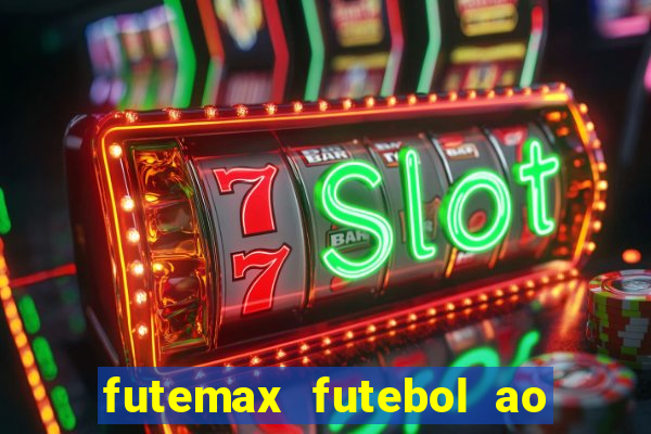 futemax futebol ao vivo na tv