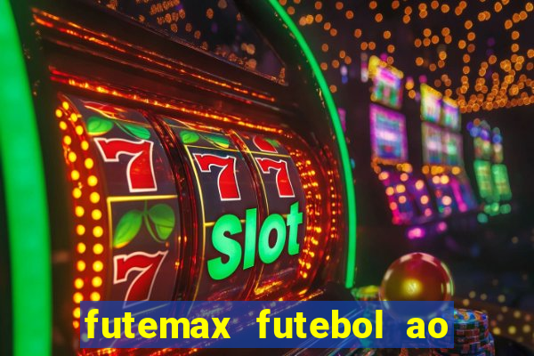 futemax futebol ao vivo na tv