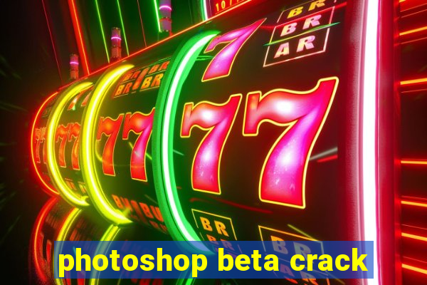 photoshop beta crack