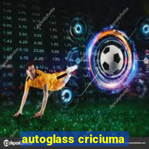 autoglass criciuma