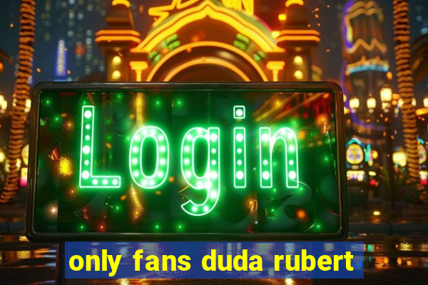 only fans duda rubert