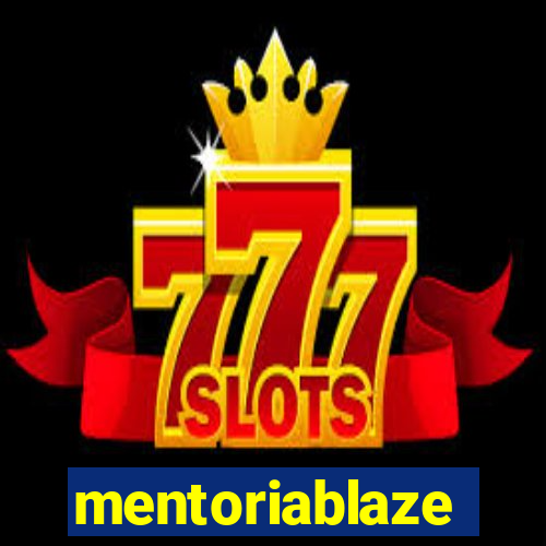 mentoriablaze