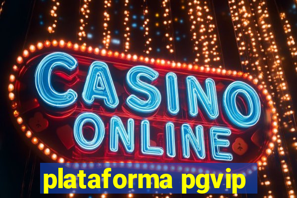 plataforma pgvip