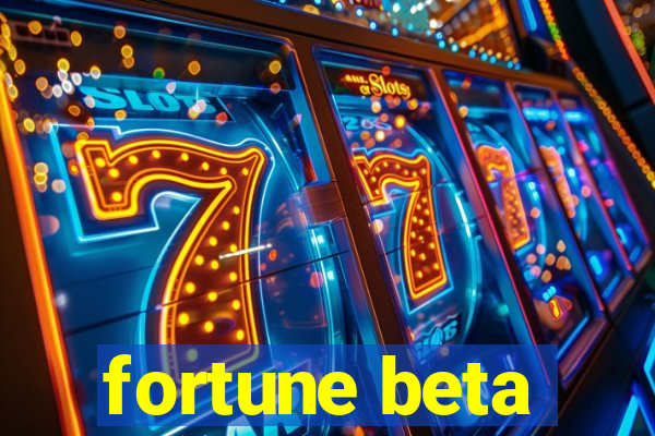 fortune beta