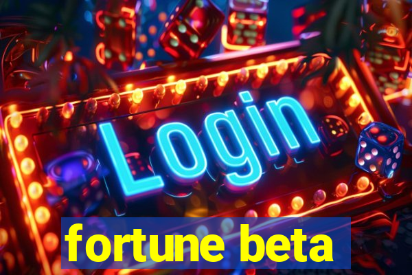 fortune beta