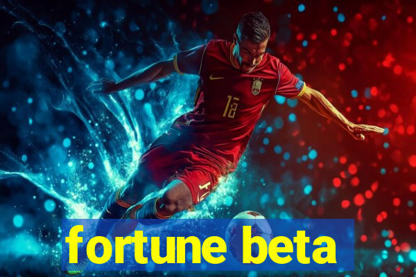 fortune beta