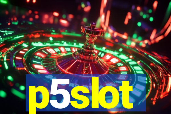 p5slot