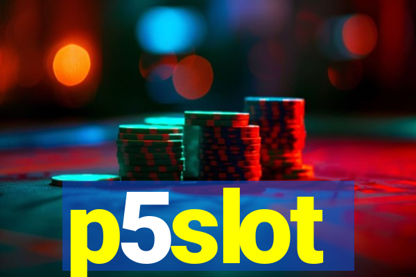 p5slot