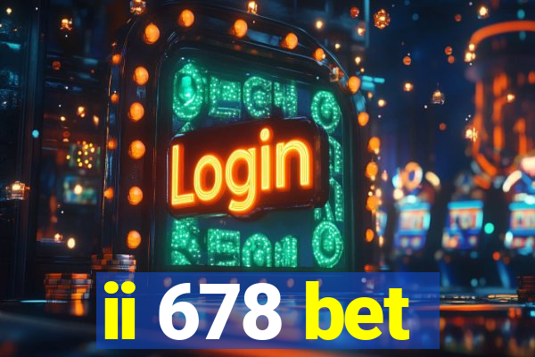 ii 678 bet