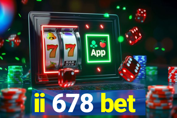 ii 678 bet