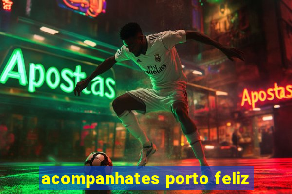 acompanhates porto feliz