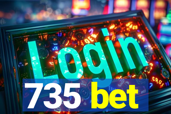 735 bet