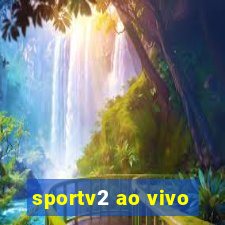 sportv2 ao vivo