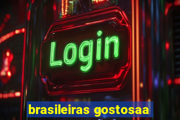 brasileiras gostosaa