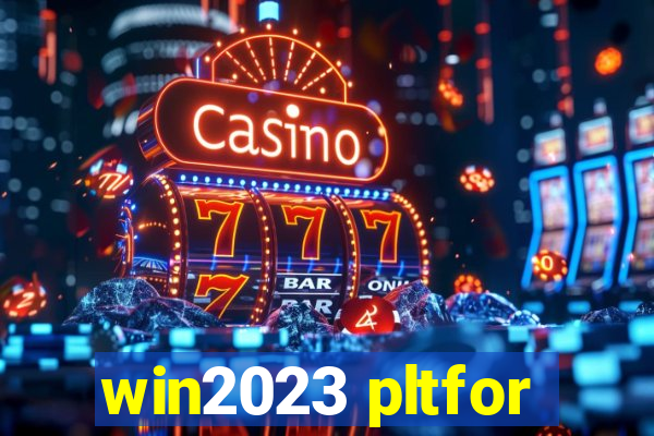 win2023 pltfor