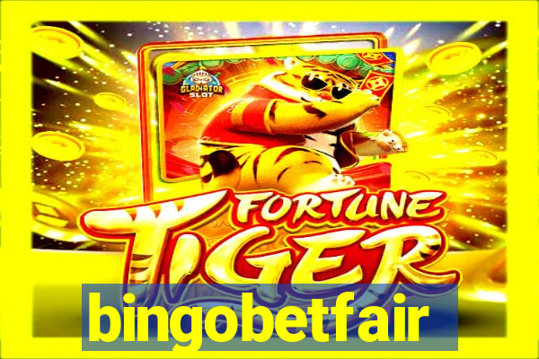 bingobetfair