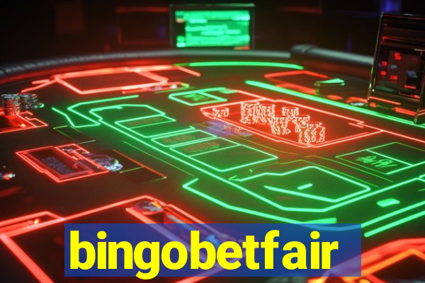 bingobetfair