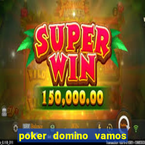 poker domino vamos penghasil uang