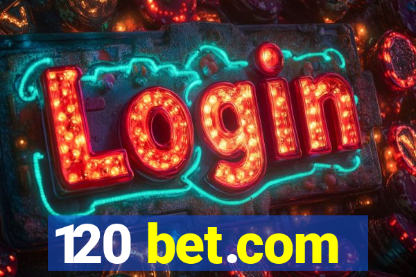 120 bet.com