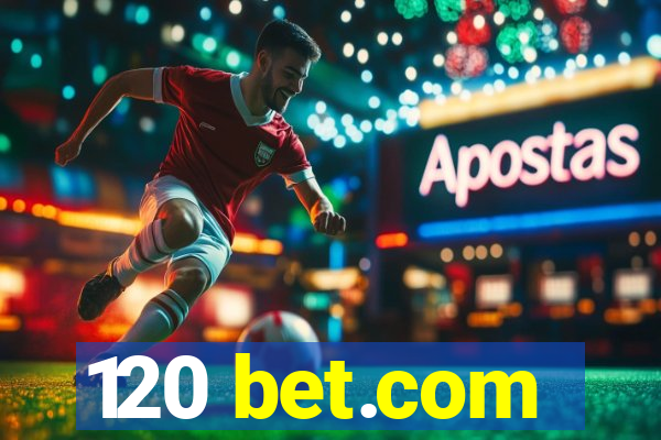 120 bet.com