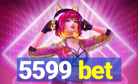 5599 bet