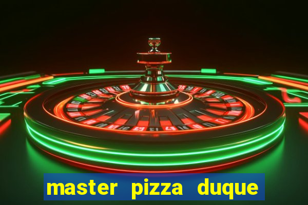 master pizza duque de caxias parque fluminense