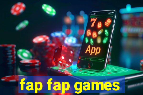 fap fap games