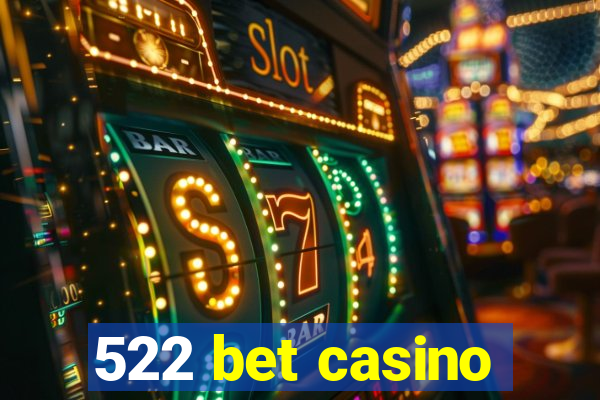 522 bet casino