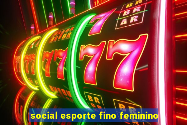 social esporte fino feminino