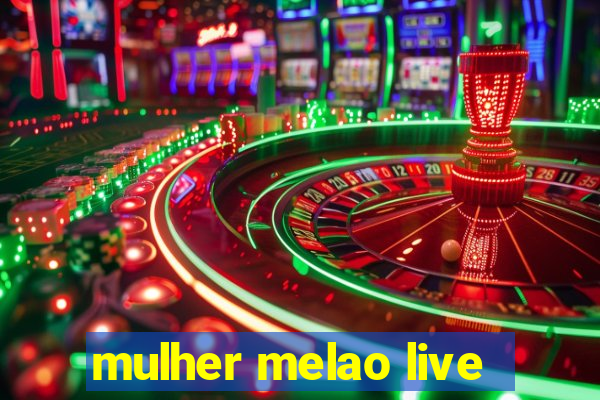 mulher melao live