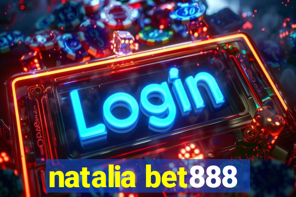 natalia bet888