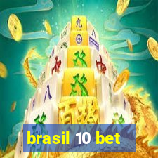 brasil 10 bet