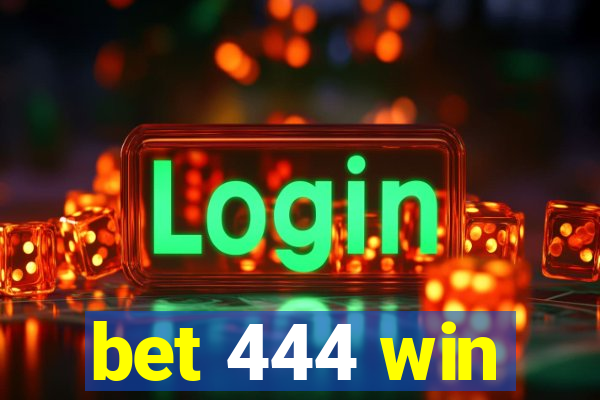 bet 444 win