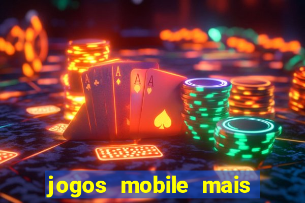 jogos mobile mais jogados 2024