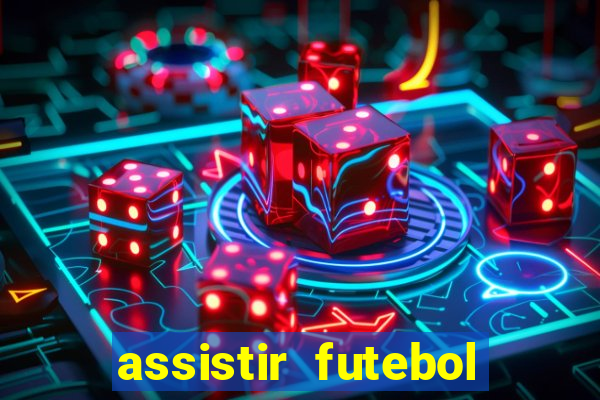 assistir futebol online play hd