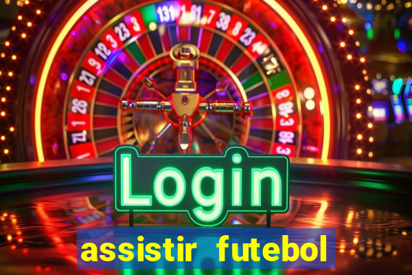 assistir futebol online play hd