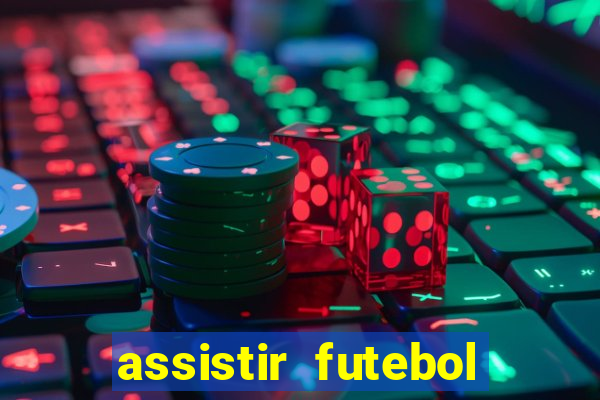 assistir futebol online play hd