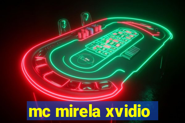 mc mirela xvidio