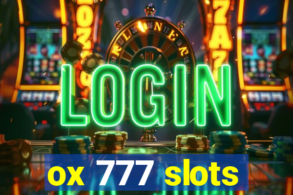 ox 777 slots